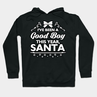 I've been a Good Boy this year Hoodie